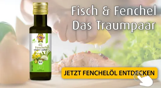 Fisch und Fenchel - das ist das Traumpaar - entdeckt und kauft unser Fenchelöl aus bayerischem Raps und Premium-Fenchel gepresst und beträufelt mit diesem Öl euren Fisch - Sagenhaft!