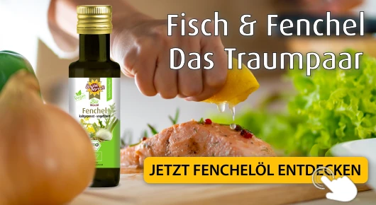 Fisch und Fenchel - das ist das Traumpaar - entdeckt und kauft unser Fenchelöl aus bayerischem Raps und Premium-Fenchel gepresst und beträufelt mit diesem Öl euren Fisch - Sagenhaft!